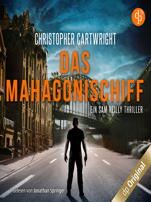 Title details for Das Mahagonischiff--Ein Sam Reilly Thriller, Band 2 (Ungekürzt) by Christopher Cartwright - Available